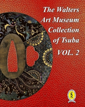 The Walters Art Museum Collection of Tsuba Volume 2