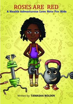 Paperback Roses Are Red: A Health Adventurous Love Note For Kids Book