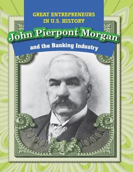 Library Binding John Pierpont Morgan and the Banking Industry Book