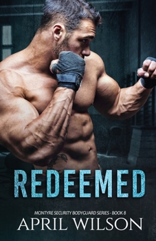 Redeemed - Book #8 of the McIntyre Security Bodyguard