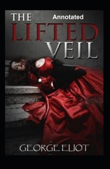 Paperback The Lifted Veil Annotated Book