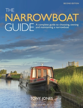 Paperback The Narrowboat Guide 2nd Edition: A Complete Guide to Choosing, Owning and Maintaining a Narrowboat Book
