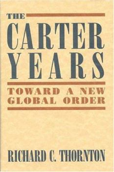 Hardcover The Carter Years: Toward a New Global Order Book