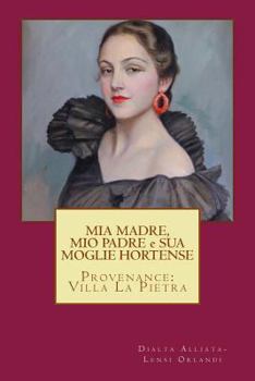 My Mother, My Father and His Wife Hortense - Provenance : Villa La Pietra
