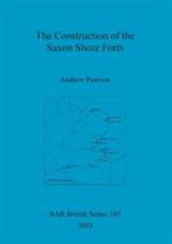 Paperback The Construction of the Saxon Shore Forts Book