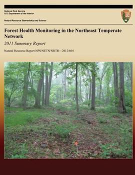 Paperback Forest Health Monitoring in the Northeast Temperate Network: 2011 Summary Report Book