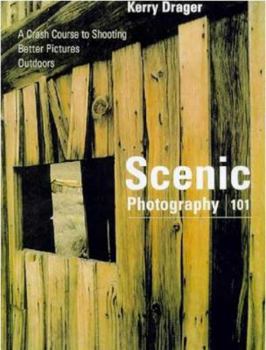 Paperback Scenic Photography 101: A Crash Course to Shooting Better Pictures Outdoors Book