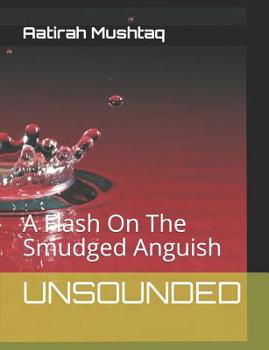 Paperback Unsounded: A Flash On The Smudged Anguish Book