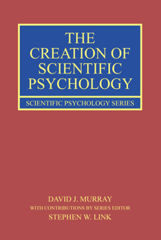 Paperback The Creation of Scientific Psychology Book