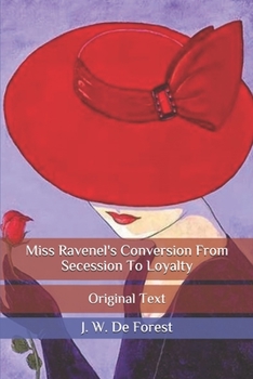 Miss Ravenel's Conversion From Secession To Loyalty: Original Text