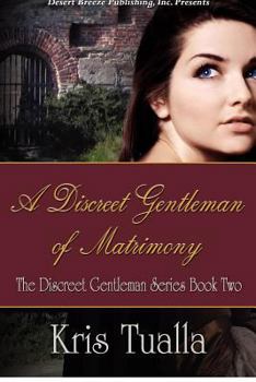 A Discreet Gentleman of Matrimony - Book #2 of the Discreet Gentleman