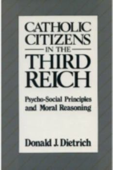 Hardcover Catholic Citizens in the Third Reich: Psychosocial Principles and Moral Reasoning Book