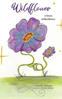 Hardcover Wildflower: A Story of Resiliency Book