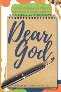 Paperback Dear God,: 118 Devotional Prayers for Teens and Young Adults Book