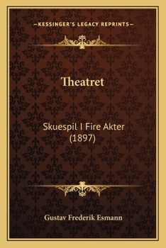Paperback Theatret: Skuespil I Fire Akter (1897) [Danish] Book