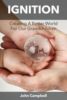 Paperback Ignition: Creating A Better World For Our Grandchildren Book