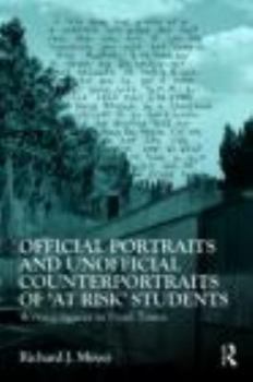 Paperback Official Portraits and Unofficial Counterportraits of At Risk Students: Writing Spaces in Hard Times Book