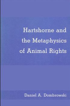 Hardcover Hartshorne and the Metaphysics of Animal Rights Book