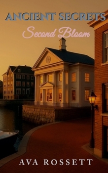 Paperback Ancient Secrets Second Bloom: A Small Town Clean Romantic Suspense - Book 2 Book