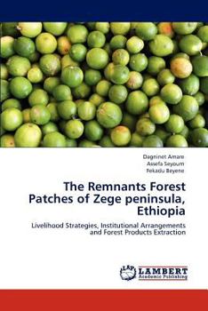 Paperback The Remnants Forest Patches of Zege Peninsula, Ethiopia Book