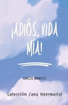 Paperback ¡Adiós, Vida Mía! [Spanish] Book