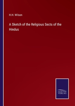 Paperback A Sketch of the Religious Sects of the Hindus Book