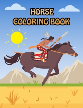 Horse Coloring Book: Fantastic Horse Coloring Book for Boys, Girls, Toddlers, Preschoolers, Kids 3-8, 6-8 (Horses Book)