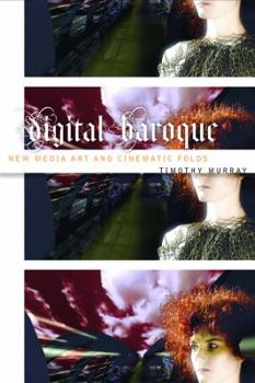 Paperback Digital Baroque: New Media Art and Cinematic Folds Book