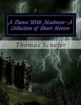 Paperback A Dance With Madness--A Collection of Short Horror Book