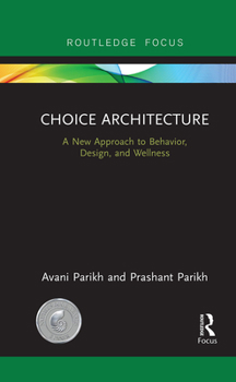 Paperback Choice Architecture: A New Approach to Behavior, Design, and Wellness Book