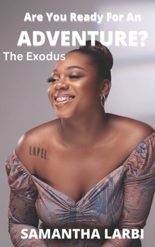 Paperback Are You Ready For An Adventure?: The Exodus Book