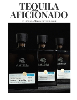 Paperback Tequila Aficionado Magazine: La Leyenda Mezcal Special Issue Book