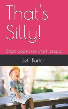 Paperback That's Silly!: Short Poems for Short People Book