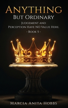 Hardcover Anything But Ordinary: Judgement and Perception Have No Value Here. Book