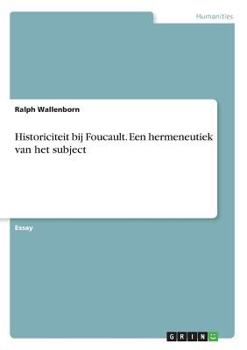 Paperback Historiciteit bij Foucault. Een hermeneutiek van het subject [Dutch] Book