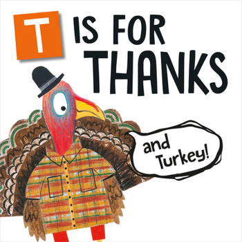 Board book T Is for Thanks (and Turkey!) Book