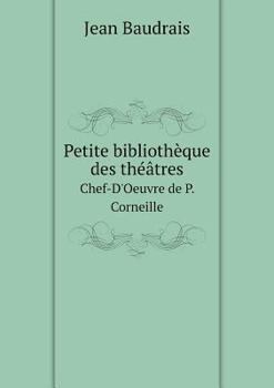 Paperback Petite biblioth?que des th??tres Chef-D'Oeuvre de P. Corneille [French] Book