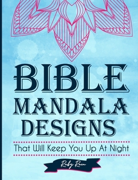 Paperback Bible Mandala Designs That Will Keep You Up At Night: An Adult Coloring Book Featuring Bible Verses, and Mandala Designs For Church and Ministry Book