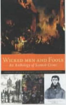 Paperback Wicked Men and Fools: An Anthology of Scottish Crime Book