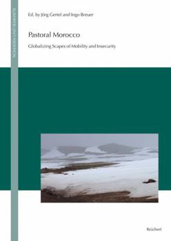 Hardcover Pastoral Morocco: Globalizing Scapes of Mobility and Insecurity Book