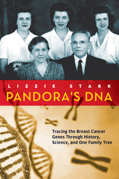 Hardcover Pandora's DNA: Tracing the Breast Cancer Genes Through History, Science, and One Family Tree Book