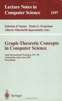 Paperback Graph-Theoretic Concepts in Computer Science: 22nd International Workshop, Wg '96, Cadenabbia, Italy, June 12-14, 1996, Proceedings Book