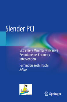Paperback Slender PCI: Extremely Minimally Invasive Percutaneous Coronary Intervention Book