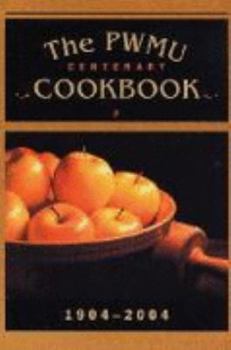 Paperback P.W.M.U. COOKBOOK CENTENARY EDITION 1904 - 2004 Book