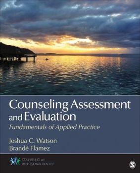 Paperback Counseling Assessment and Evaluation: Fundamentals of Applied Practice Book