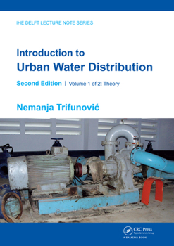 Hardcover Introduction to Urban Water Distribution, Second Edition: Theory Book