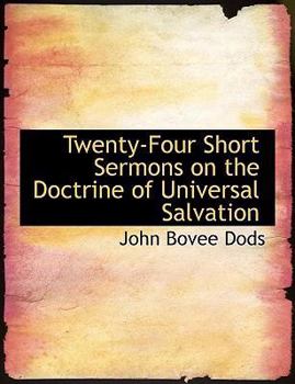 Paperback Twenty-Four Short Sermons on the Doctrine of Universal Salvation [Large Print] Book