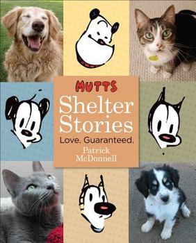 Hardcover Mutts Shelter Stories: Love. Guaranteed. Book