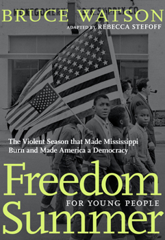 Hardcover Freedom Summer for Young People: The Violent Season That Made Mississippi Burn and Made America a Democracy Book