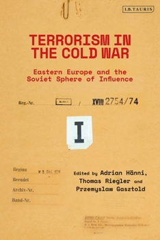 Paperback Terrorism in the Cold War: State Support in Eastern Europe and the Soviet Sphere of Influence Book